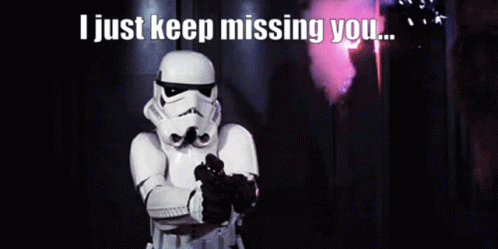 A Storm Trooper Holding A Gun With The Words " I Just Keep Missing You " Below Him GIF