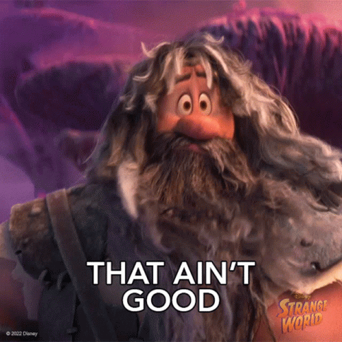 A Strange World Poster With A Bearded Man Saying That Ain 'T Good GIF