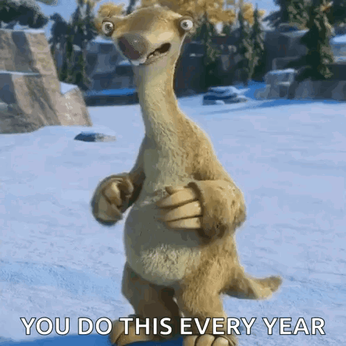 A Stuffed Animal From The Movie Ice Age Is Standing In The Snow And Says You Do This Every Year GIF