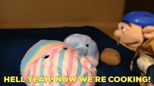 A Stuffed Animal Says Hell Yeah Now We Are Cooking GIF