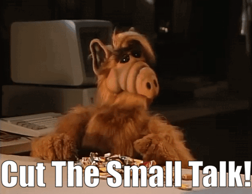 A Stuffed Animal With The Words Cut The Small Talk Written On It GIF