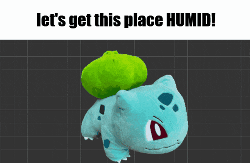 A Stuffed Animal With The Words Let 'S Get This Place Humid Above It GIF