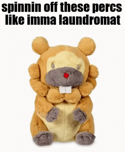 A Stuffed Animal With The Words " Spinnin Off These Percs Like Imma Laundromat " Below It GIF
