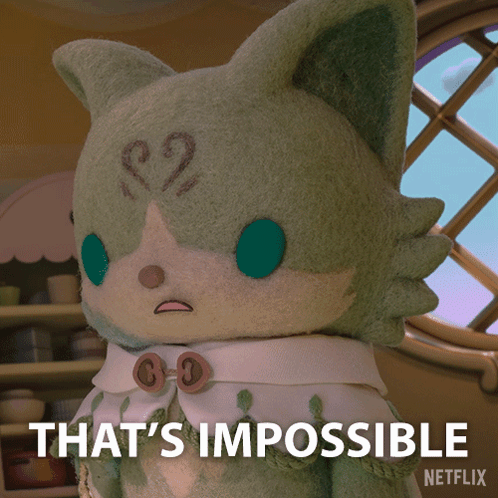A Stuffed Animal With The Words That 'S Impossible Written Below It GIF