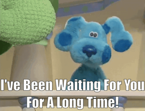 A Stuffed Blue Dog Says " I 'Ve Been Waiting For You " GIF