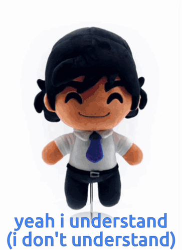 A Stuffed Toy That Says Yeah I Understand I Don T Understand GIF