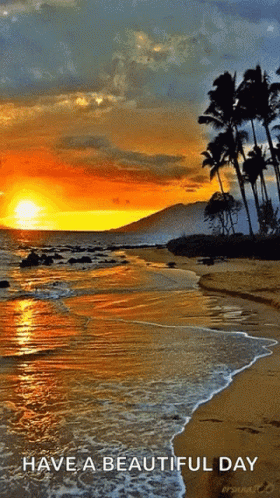 A Sunset On A Beach With The Words Have A Beautiful Day Below It GIF