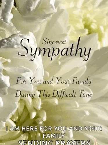 A Sympathy Card With A White Flower And The Words `` Sincerest Sympathy For You And Your Family During This Difficult Ti GIF
