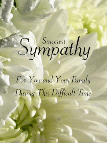 A Sympathy Card With White Flowers And The Words Sincerest Sympathy For You And Your Family GIF