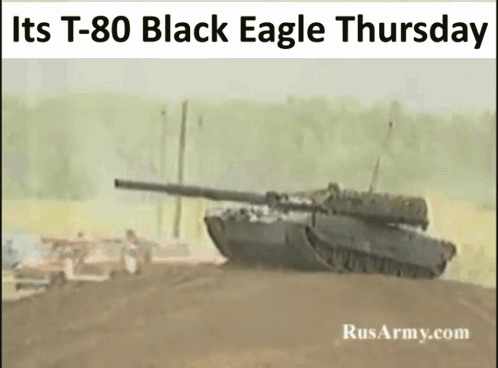 A T-80 Black Eagle Thursday Advertisement With A Tank In The Foreground GIF