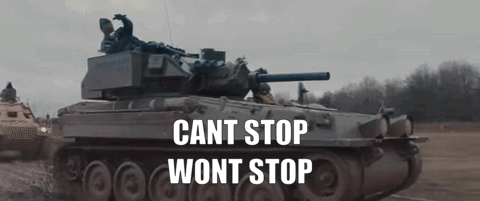 A Tank With The Words Cant Stop Wont Stop On The Side GIF