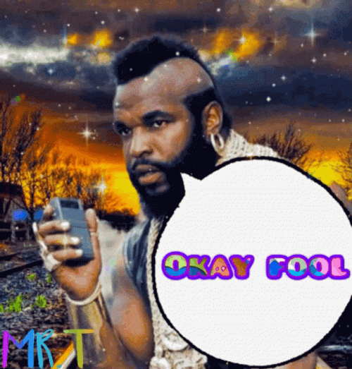 A Team Mr. T Okay Fool GIF