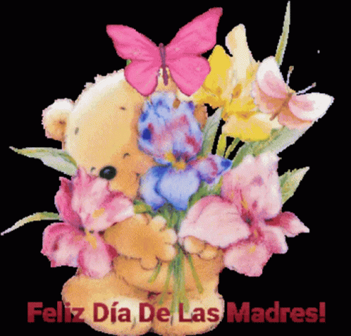 A Teddy Bear Holding A Bouquet Of Flowers With The Words Feliz Dia De Las Madres GIF