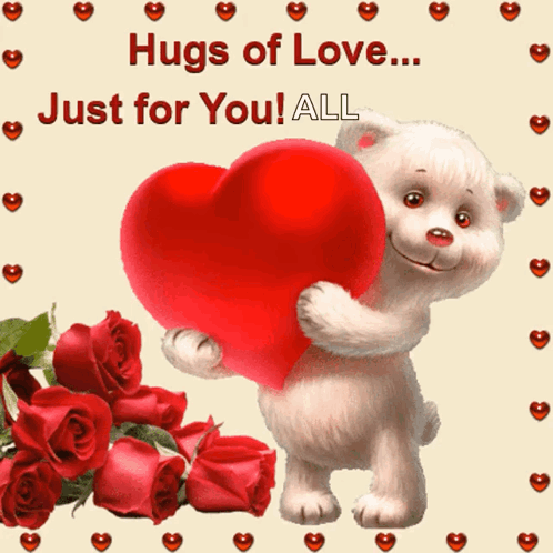 A Teddy Bear Holding A Red Heart With The Words " Hugs Of Love Just For You " GIF