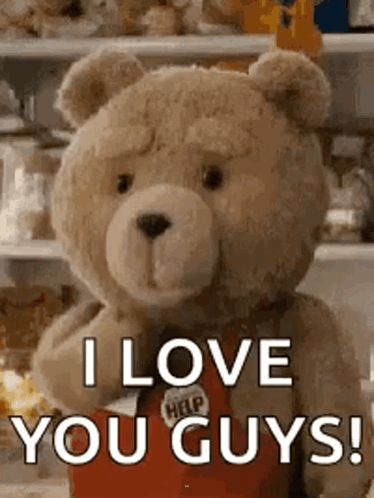 A Teddy Bear Is Saying `` I Love You Guys ! '' GIF