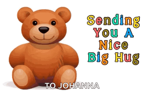A Teddy Bear Is Sitting In Front Of A Greeting Card That Says Sending You A Nice Big Hug To Johanna GIF
