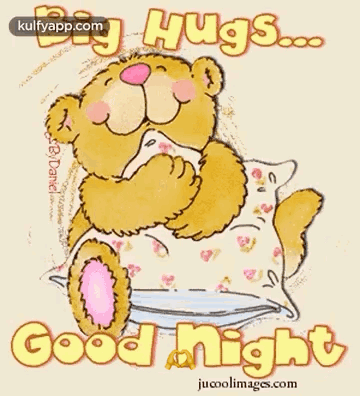 A Teddy Bear Is Sitting On A Pillow With The Words `` Big Hugs ... Good Night '' . GIF