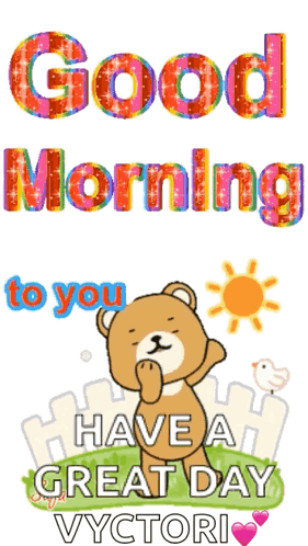 A Teddy Bear Says Good Morning To You And Has A Great Day Vyctori GIF