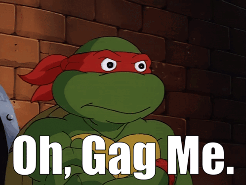 A Teenage Mutant Ninja Turtle Says " Oh Gag Me " In Front Of A Brick Wall GIF