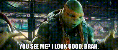 A Teenage Mutant Ninja Turtle Says " You See Me ? I Look Good Brah .. " GIF