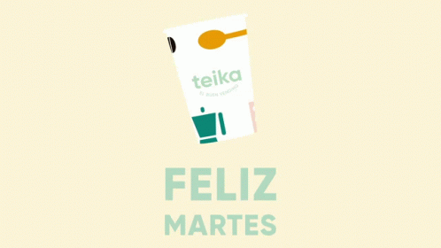 A Teika Cup With A Spoon On It And Feliz Martes Written Below It GIF