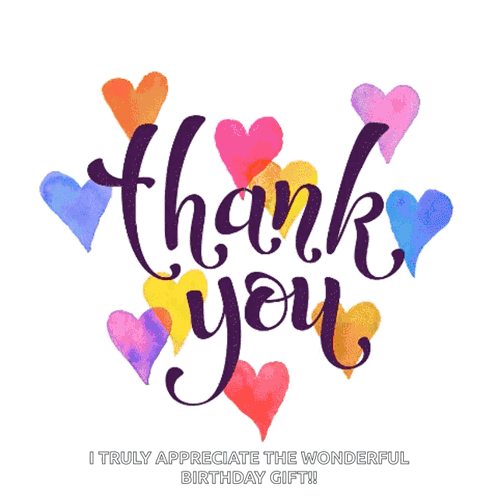 A Thank You Card With Hearts And The Words " I Truly Appreciate The Wonderful Birthday Gift " At The Bottom GIF