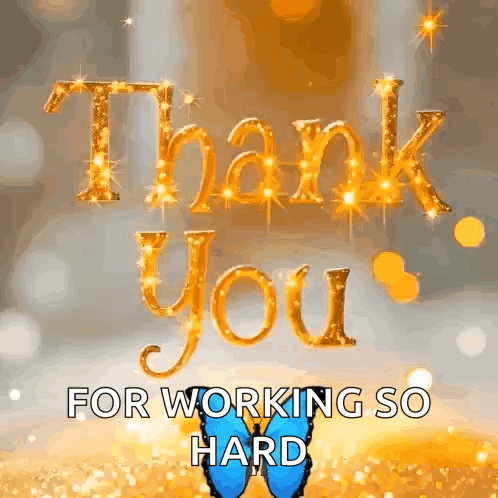 A Thank You For Working So Hard Greeting Card With A Butterfly GIF