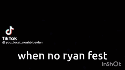A Tiktok Video Of A Man Says When No Ryan Fest Inshot GIF