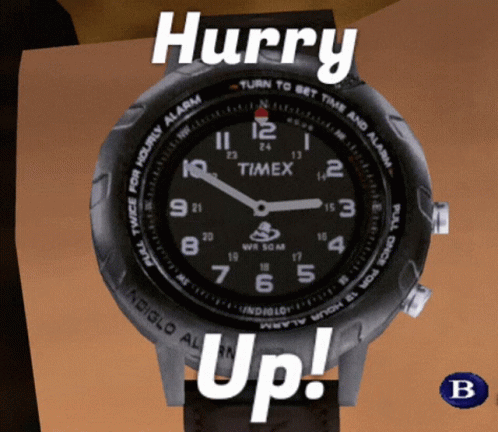 A Timex Watch With The Words Hurry Up On The Bottom GIF