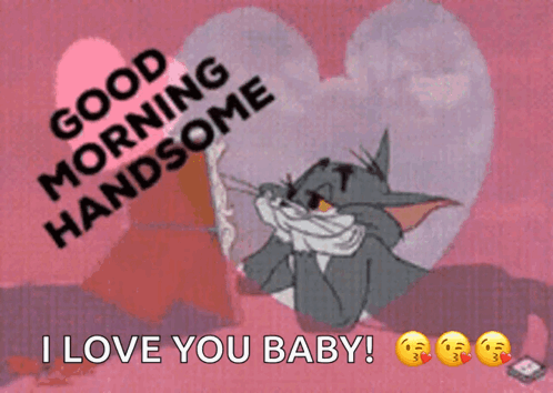 A Tom And Jerry Cartoon Says Good Morning Handsome GIF