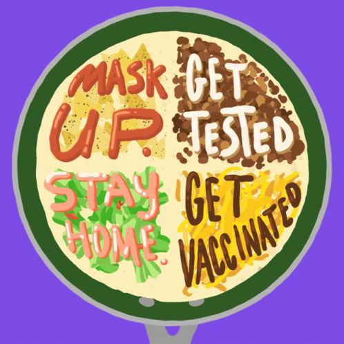 A Tortilla With The Words Mask Up Get Tested Stay Home Get Vaccinated On It GIF