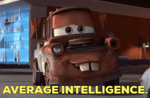 A Tow Truck From Cars Says Average Intelligence In Yellow Letters GIF