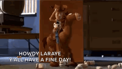 A Toy Story Character Is Riding A Horse And Saying Howdy Laraye Y 'All Have A Fine Day GIF