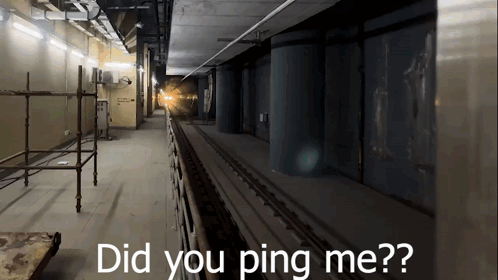A Train Going Through A Tunnel With The Words " Did You Ping Me " GIF