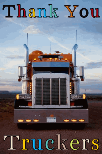 A Truck With The Words Thank You Truckers On The Bottom GIF