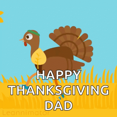 A Turkey Is Running In A Field With The Words Happy Thanksgiving Dad Below It GIF