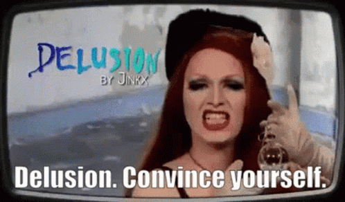 A Tv Screen Shows A Drag Queen With The Words Delusion Convince Yourself GIF