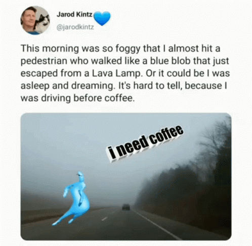 A Tweet From Jarod Kintz Says That He Almost Hit A Pedestrian Walking Like A Blue Blob GIF