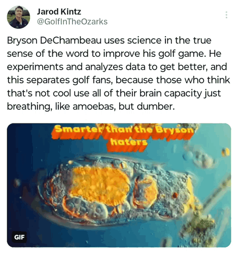A Twitter Post About Bryson Dechambeau Using Science In The True Sense Of The Word To Improve His Golf Game GIF