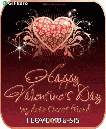 A Valentine 'S Day Card With A Heart And The Words Happy Valentine 'S Day My Dear Sweet Friend GIF