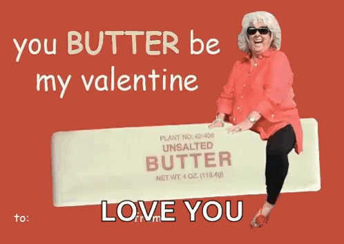 A Valentine 'S Day Card With A Woman Sitting On A Stick Of Butter GIF