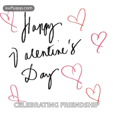 A Valentine 'S Day Card With Hearts And The Words Happy Valentine 'S Day Celebrating Friendship . GIF