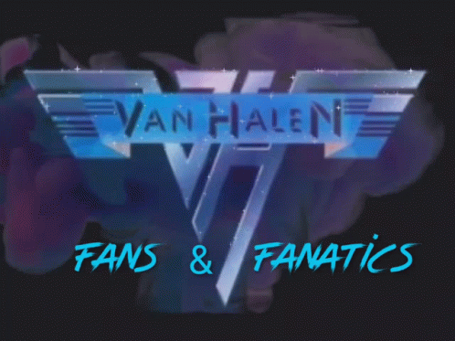 A Van Halen Logo With Fans & Fanatics Written Below It GIF