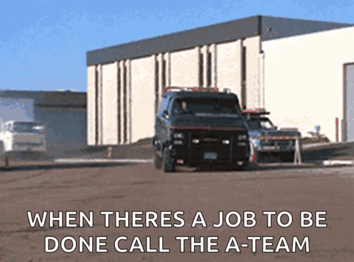 A Van Is Driving Down A Road With The Words When Theres A Job To Be Done Call The A-Team On The Bottom GIF
