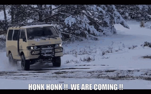 A Van Is Driving Down A Snowy Road With The Words Honk Honk We Are Coming GIF