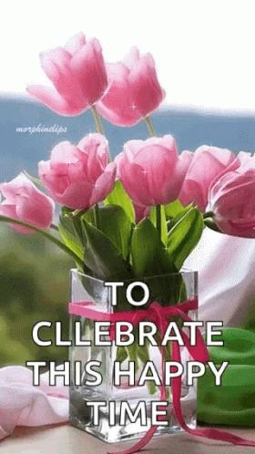 A Vase Filled With Pink Flowers And The Words To Celebrate This Happy Time . GIF