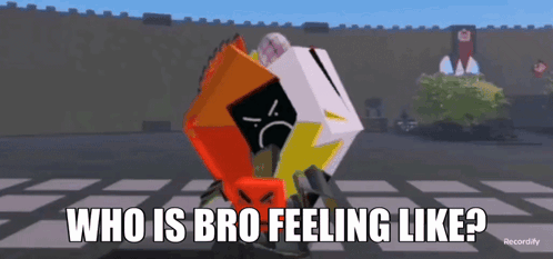 a video game character is asking who is bro feeling like .