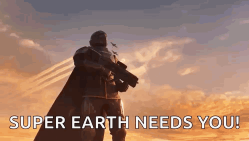 A Video Game Character Is Holding A Gun And Says Super Earth Needs You GIF