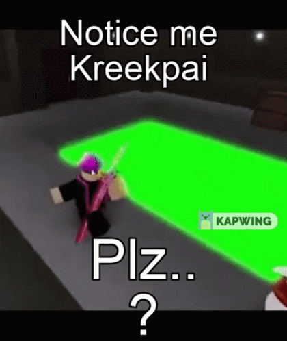 A Video Game Character Is Standing In Front Of A Green Screen And Says Notice Me Kreekpai Piz . GIF