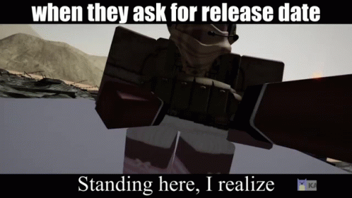 a video game character is standing in front of a mountain with the caption when they ask for release date standing here